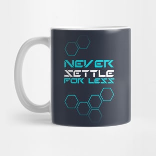 never settle for less Mug